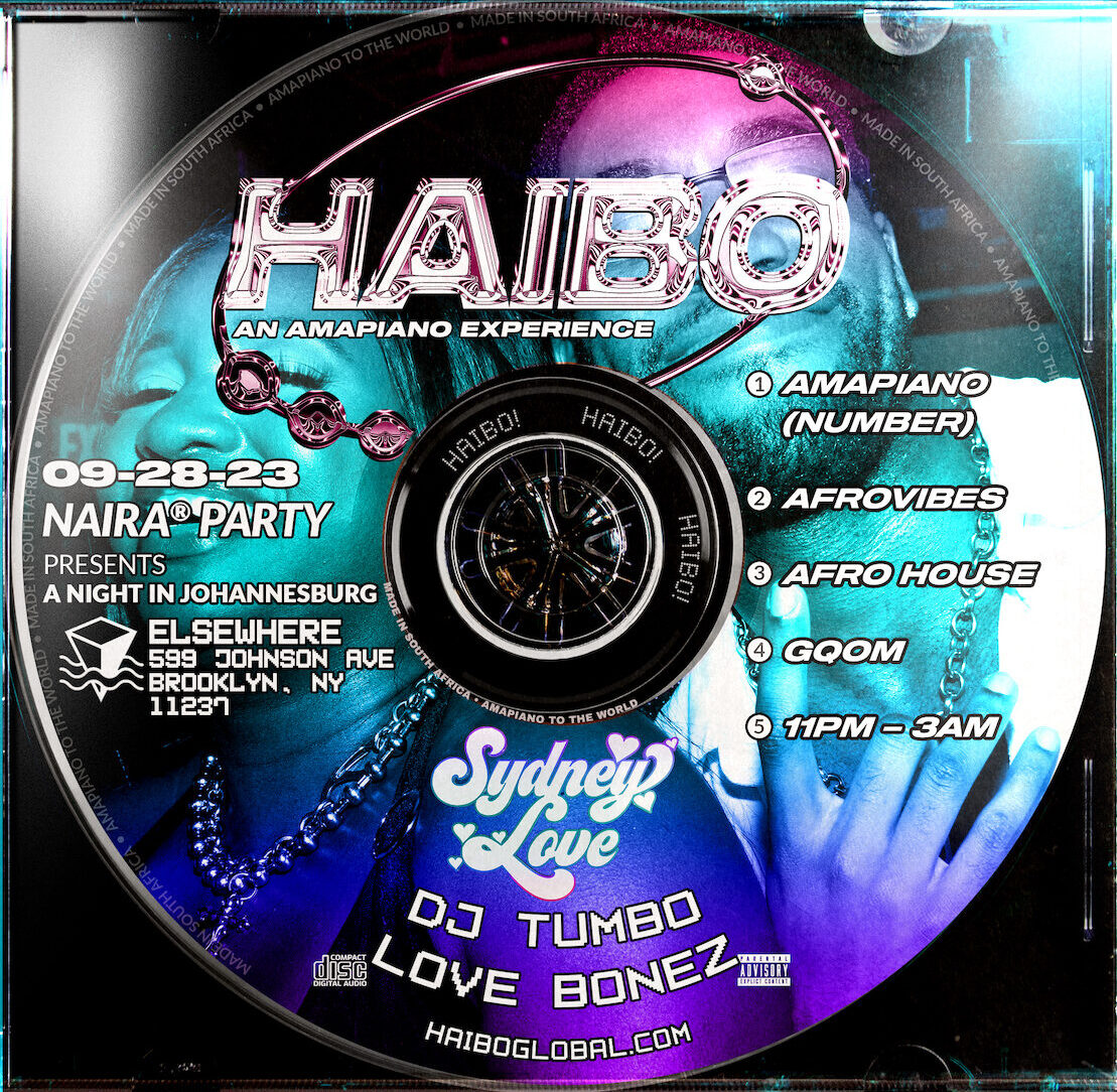 HAIBO An Amapiano Experience Party by NAIRA PARTY by DJ Sydney Love Best Afrobeats Party NYC New York City American Nigerian Event Sept 28 2023 Elsewhere Brooklyn